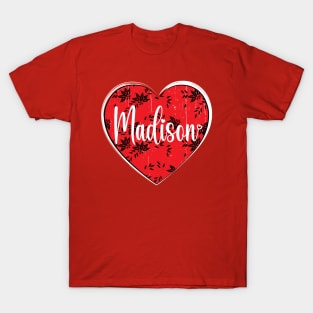 I Love Madison First Name I Heart Madison T-Shirt